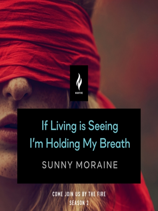 Title details for If Living Is Seeing I'm Holding My Breath: A Short Horror Story by Sunny Moraine - Available